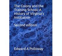 The Colony and the Training School: A History of Virginia's Institution