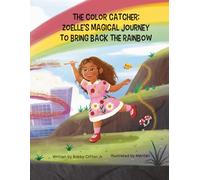 The Color Catcher: Zoelle’s Magical Journey to Bring Back the Rainbow