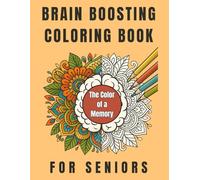 The Color of a Memory. Brain Boosting Coloring Book for Seniors with Dementia. Engaging Memory Exercises.: Relaxing and Memorable Large Print.