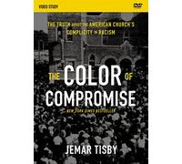 The Color of Compromise Video Study: The Truth about the American Church's Complicity in Racism [DVD]