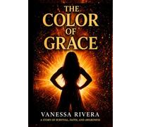 The Color of Grace: A Story of Survival, Faith, and Awareness