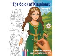 The Color of Kingdoms: Europe: A princess coloring book series for ages 6+
