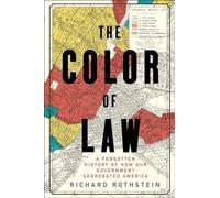 The Color of Law: A Forgotten History of How Our Government Segregated America