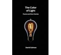The Color of Light: Poems and Short Stories