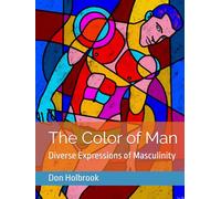 The Color of Man: Diverse Expressions of Masculinity