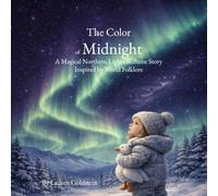 The Color of Midnight: A Magical Northern Lights Bedtime Story Inspired by World Folklore
