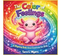 The Color of My Feelings: A Bright, Gentle Rhyming Story About Emotions, Self-Understanding, and Being Proud to Be You (Ages 2-7) | Colors| autism ... Read aloud book| 30 Pages| Size 8.5 x 8.5