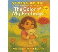 The Color of My Feelings (Strong Inside: My Mind, My Feelings, My Superpowers)