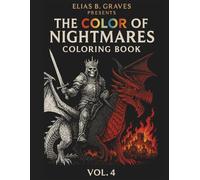 The Color Of Nightmares Vol. 4: A Horror Coloring Book with Creepy, Terrifying, and Scary Pages for Adults
