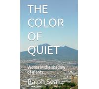 THE COLOR OF QUIET: Words in the shadow of giants (POEMIA)