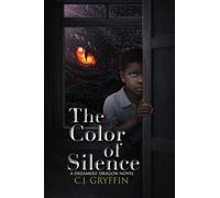 The Color of Silence: A Dreamers' Dragon Novel: 1