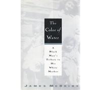 The Color of Water: A Black Man's Tribute to His White Mother