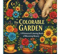 The Colorable Garden: Flower Adult Coloring Book For Relaxation (Colorable Collection)