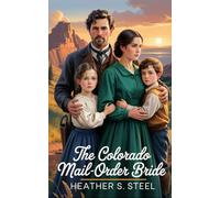 The Colorado Mail-Order Bride: A Clean Western Historical Romance Novella (His Mail Order Bride)