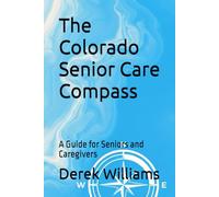 The Colorado Senior Care Compass: A Guide for Seniors and Caregivers