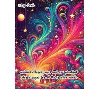 The Colorful Canvas- Where imagination meets art(colored pages+ gradient colored pages): "Unfolding Hues of Creativity" - Bringing art and imagination to life