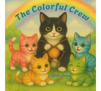 The Colorful Crew: A Heartwarming Story of Belonging and being yourself for Kids Ages 3-7