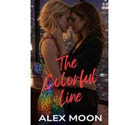 The Colorful Line: A Steamy Lesbian/Sapphic Age Gap Romance (Forever with Her)