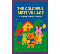 The Colorful MBTI Village: 16 Friends, 16 Ways to Shine!