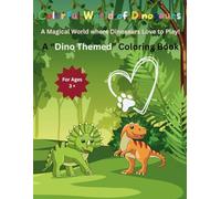 The Colorful World of Dinosaurs: A Magical World where Dinosaurs Love to Play!