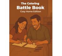 The Coloring Battle Book: Cozy Home Edition: Cozy Couple or Friends Coloring Challenges for Relaxing Evenings at Home (Battle Coloring Book Series)