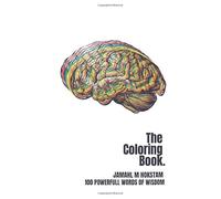 The Coloring Book: 100 Powerful Words Of Wisdom