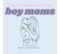 THE COLORING BOOK FOR BOY MOMS: BOOKSforBOTH