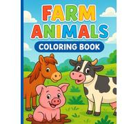 The Coloring Book for Kids "Farm Animals": Early Learning and Creativity with Cute Farm Friends