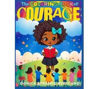 THE COLORING BOOK OF COURAGE: POSITIVE SELF-REFLECTIONS COLORING BOOK
