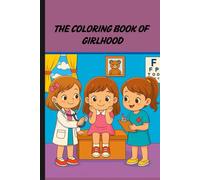 THE Coloring book of GIRLHOOD: •A Celebration of Dreams, Friendship, and Imagination