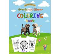The coloring book of Gomlin and Gizmo, two adorable Labrador puppies, for children, toddlers, preschoolers, dog lovers, and adults: 65 fantastic puppy ... beautiful dog illustrations - a great gift
