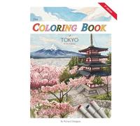 The Coloring Book of Tokyo (Artist Edition): A Beautiful Collection of Famous Streets, City Architecture, and Cherry Blossoms