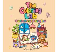 The Coloring Lab: Creative Prompt Coloring Book with prompts and tools to rediscover the creative imagination (Coloring Prompt Books)