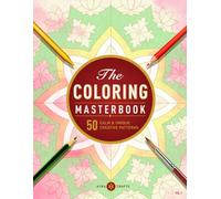 The Coloring Masterbook: 50 Calm & Unique Creative Patterns (The Coloring Masterbook: Coloring Book for Adults with 50 Unique Patterns)