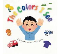 The Colors I See: Exploring colors everyday