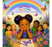 The Colors Inside My World Ava's Story. (The Colors of my world.)