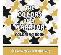 The Colors of a Warrior: A Christian Affirmation Coloring Book for Kids