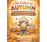 The Colors of Autumn: A Cozy & Colorful Word Search Adventure for Kids Ages 8-10 (The Colors of the Seasons Series)