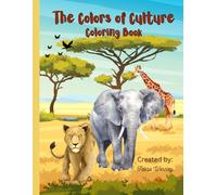 The Colors of Culture Coloring Book: Entertaining coloring pages with African cultured and motivationally inspired images for children and adults.
