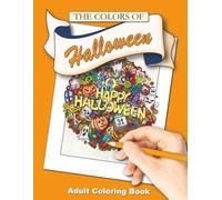 The Colors of Halloween: Includes 50 easy and relaxing Halloween adult coloring pages!