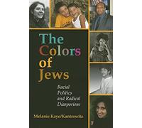 The Colors of Jews: Racial Politics and Radical Diasporism