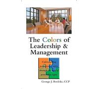 The Colors of Leadership & Management: Understanding management styles through the eyes of personality types