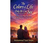 The Colors of Life Only We Can See: A Story About Life, Change, and Inner Strength