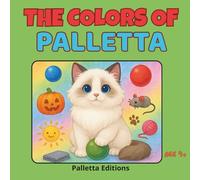 The colors of Palletta - A Fun Learning Book About Colors for Toddlers and Preschool Kids (A Fluffy Cat Story for Ages 2-6): Learn the colors of the ... coloring, and more! (Palletta's Little World)