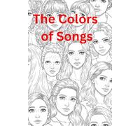 The Colors of Songs: Coloring stories for children of all ages