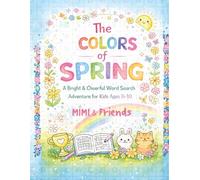 The Colors of Spring: A Bright & Cheerful Word Search Adventure for Kids Ages 8-10 (The Colors of the Seasons Series)
