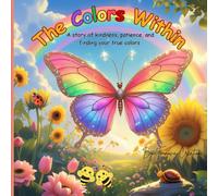 The Colors Within: A story of kindness, patience, and finding your true colors