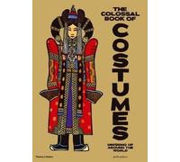 The Colossal Book of Costumes: Dressing up Around the World