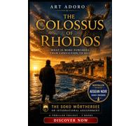 *The Colossus of Rhodes* - what is deadlier than killing for a cause?: A Thriller Trilogy of the SOKO Wörthersee Team on Foreign Assignment (ein Kärnten Krimi der SoKo Wörthersee)