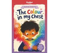 The Colour in My Chest: A Children’s Book About Big Feelings, Emotional Regulation & Mixed Emotions